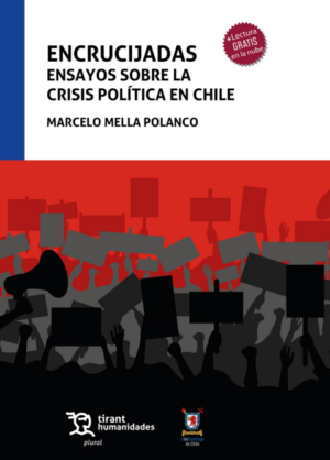 Encrucijadas. Ensayos sobre la crisis política en Chile. Año 2020/ 120 Pág. Autor Marcelo Mella Polanco