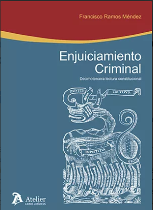 Enjuiciamiento Criminal: Decimotercera Lectura Constitucional. Año 2022/ Pág. Autor. Francisco Ramos Méndez