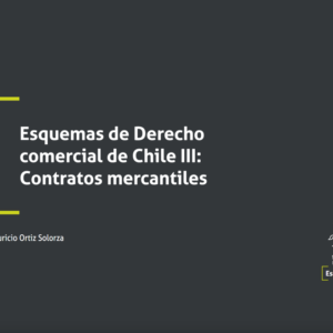 Esquemas de Derecho comercial de Chile III: Contratos mercantiles. Año 2022/ 132 Pág. Autor Mauricio Ortiz Solorza