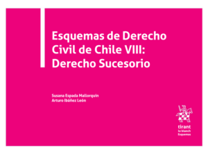 Esquemas de derecho civil de chile VIII: derecho sucesorio Año 2020/ 218 Pág. Autor Susana Espada Mallorquín y Arturo Ibáñez León