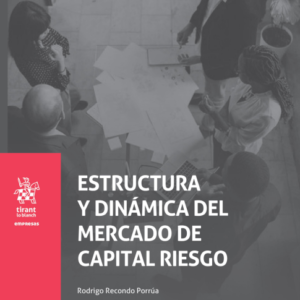 Estructura y dinámica del mercado de capital riesgo. Año 2022 / 368 Pág. Rodrigo Recondo Porrúa
