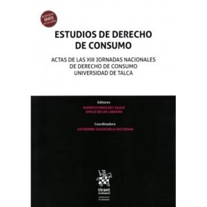 Estudios de Derecho de Consumo - Actas de las XIII Jornadas Nacionales de Derecho de Consumo * Univ. de Talca - Ruberto Pinochet Olave - Emilio Becar Labraña