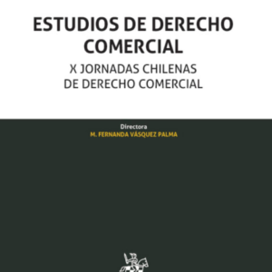 Estudios de Derecho comercial. X jornadas chilenas de Derecho comercial. Año 2021/400 Pág. Autor  María Fernanda Vásquez Palma