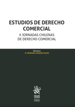 Estudios de Derecho comercial. X jornadas chilenas de Derecho comercial. Año 2021/400 Pág. Autor  María Fernanda Vásquez Palma