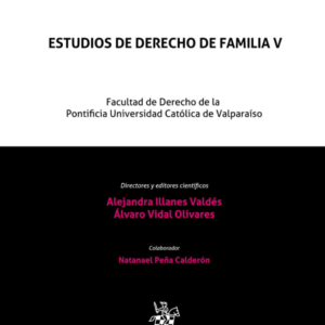 Estudios de Derecho de familia V. Año 2021/640 Pág. Autor  Alejandra Illanes Valdés, Álvaro Vidal Olivares y Natanael Peña Calderón