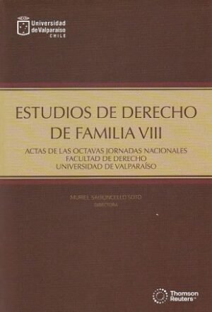 Estudios de Derecho de Familia VIII, Actas de las Octavas Jornadas Nacionales Facultad de Derecho Universidad de Valparaíso * Muriel Sabioncello Soto