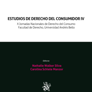 Estudios de Derecho del Consumidor IV. X Jornadas Nacionales de Derecho del Consumo. Año 2023/ 436 Pág. Autor  Nathalie Walker Silva y Carolina Schiele Manzor