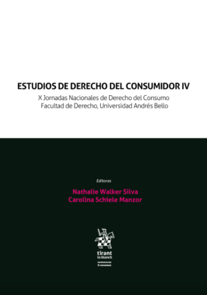 Estudios de Derecho del Consumidor IV. X Jornadas Nacionales de Derecho del Consumo. Año 2023/ 436 Pág. Autor  Nathalie Walker Silva y Carolina Schiele Manzor
