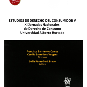 Estudios del Derecho del Consumidor V - XI Jornadas Nacionales de Derecho de Consumo Universidad Alberto Hurtado. Año Noviembre 2023/ 655 Pág. Autor Francisca Barrientos Camus - Camilo Santelices Vergara