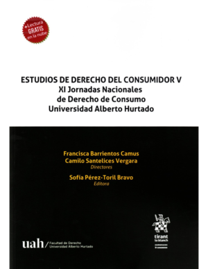Estudios del Derecho del Consumidor V - XI Jornadas Nacionales de Derecho de Consumo Universidad Alberto Hurtado. Año Noviembre 2023/ 655 Pág. Autor Francisca Barrientos Camus - Camilo Santelices Vergara