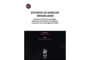 Estudios de Derecho Inmobiliario - Actas de las Primeras Jornadas Nacionales de Derecho Inmobiliario * Jorge San Martín Garcés - Septiembre año 2025