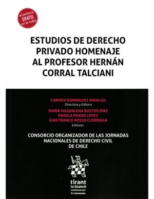 Estudios de Derecho Privado - Homenaje al Profesor Hernán Corral Talciani - Directora y editora Carmen Domínguez Hidalgo - María Magdalena Bustos Díaz - Pamela Prado López - Gian Franco Rosso Elorriaga
