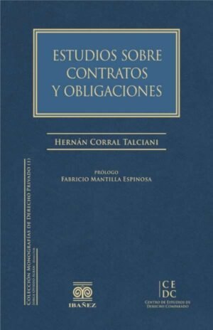 Estudios Sobre Contratos y Obligaciones - Hernán Corral Talciani - 1° edición 2016 - 240 páginas