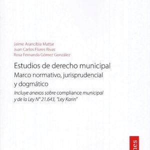 Estudios de Derecho Municipal, Marco Normativo, Jurisprudencial y Dogmático