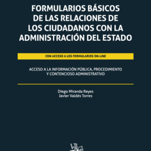 Formularios básicos de las relaciones de los ciudadanos con la Administración del Estado. Año 2022/ 136 Pág. Autor Diego Miranda Reyes y Javier Valdés  Torres