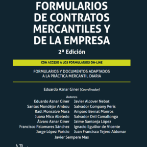 Formularios de contratos mercantiles y de la empresa 2ª Edición. Año 2022/ 860 Pág. Autor Eduardo Aznar Giner, Juan Francisco Tejero Aldomar, Ignacio Eguilior Vicente y Francisco Palomares Sánchez
