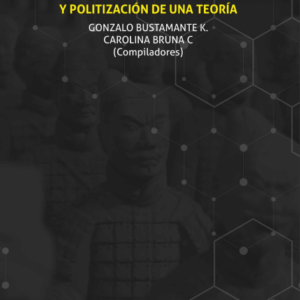 Historia Conceptual y Politización de una teoría. Año 2022/456 Pág. Autor Gonzalo Bustamante K. y Carolina Bruna Castro