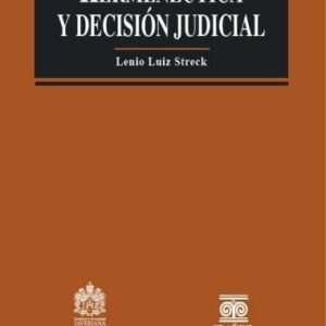 Hermenéutica y decisión judicial Streck, Lenio Luiz - 1° Edición año 2013. 186 págs.