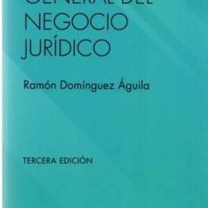 Teoría General del Negocio Juridico - 3ra Edición. Año 2020/450 Pág. Autor Ramón Domínguez Águila