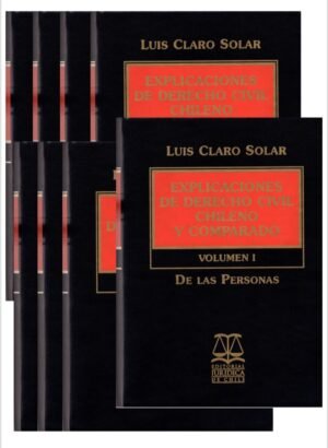 Explicaciones de Derecho Civil Chileno y Comparado - 8 Volúmenes - Autor Luis Claro Solar