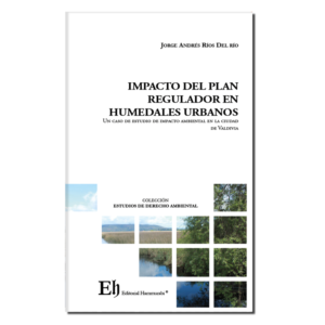 Impacto del Plan Regulador en Humedales Urbanos. Año Mayo 2023/ 146 Pág. Autor Jorge Andrés Ríos del Río