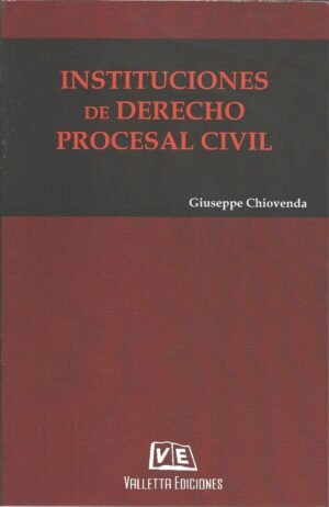 Instituciones de Derecho Procesal Civil - 3 Tomos - Giuseppe Chiovenda, edición 2005 / 1.000 Páginas