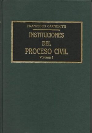 Instituciones del Proceso Civil - 3 Volúmenes / Francesco Carnelutti - edición año 1997, 1.370 páginas