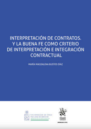 Interpretación de Contratos. Y la buena fe como criterio de interpretación e integración contractual. Año 2023/94 Pág. Autor María Magdalena Bustos Díaz