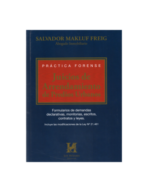 Juicios de Arrendamiento de Predios Urbanos- Practica Forense. Año Octubre 2023/ 600 Pág. Autor  Salvador Makluf Freig