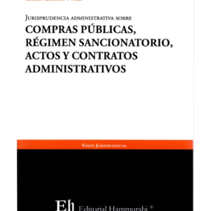 Jurisprudencia Administrativa sobre Compras Públicas, Regimen Sancionatorio, Actos y Contratos Administrativos. Año Octubre 2023/ 142 Pág. Autor Carlos Cárcamo Vogel