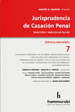 Jurisprudencia de Casación Penal -Selección y Análisis de Fallos - Justicia Nacional Vol. 7. Año 2022/ 246 Pág. Autor  ADRIÁN N. MARTÍN
