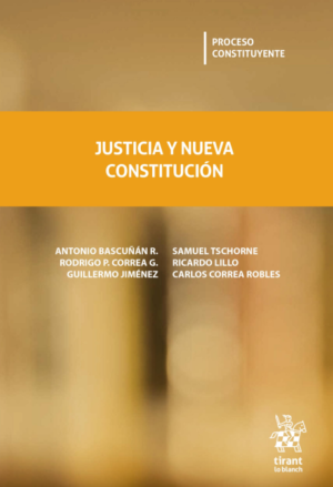 Justicia y Nueva Constitución. Año 2023/132 Pág. Autor Antonio Bascuñán R., Rodrigo P. Correa G. ,Guillermo Jiménez ,Samuel Tschorne ,Ricardo Lillo yCarlos Correa Robles