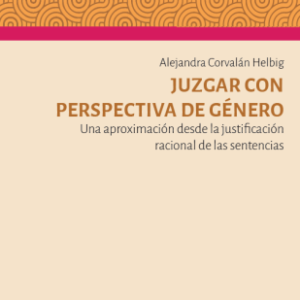 Juzgar con Perspectiva de Género - Alejandra Corvalán Helbig - 198 Pág. año 2024
