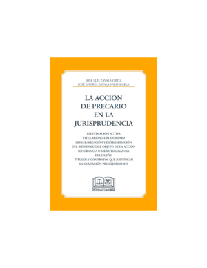 ⚖️ La Acción de Precario en la Jurisprudencia ⚖️ José Luis Zavala Ortiz - José Andrés Zavala Valenzuela, 1° edición actualizada mayo 2025 - 280 Páginas.