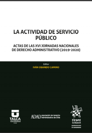 La Actividad de Servicio Público. Actas de las XVI jornadas nacionales de Derecho Administrativo (2019-2020). Autor Ivan Obando Camino
