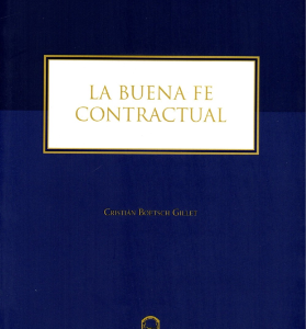 La Buena Fe Contractual. Año 2016/ 168 Pág. Autor Cristián Boetsch