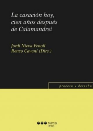 La Casación hoy, cien años después de calamandrei. Año 20218/220 Pág. Autor Jordi Nieva Fenoll, Renzo Cavani