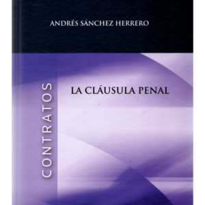 La Cláusula Penal * Contratos (España) Andrés Sánchez Herrero - edición año 2020 * 850 Páginas