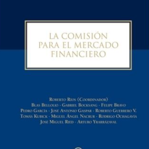 La Comision para el Mercado Financiero. Año 2020 / 278 Pág. Autor  Roberto Ríos
