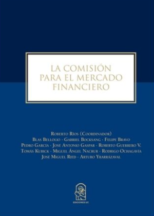 La Comision para el Mercado Financiero. Año 2020 / 278 Pág. Autor  Roberto Ríos