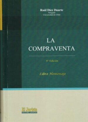 La Compraventa / Raúl Díez Duarte. 8va. edición actualizada Diciembre año 2024 - 681 Páginas - Tapa Dura.