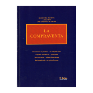 La Compraventa - 2da Edición. Año 2016/ 681 Pág. Autor Raúl Díez Duarte