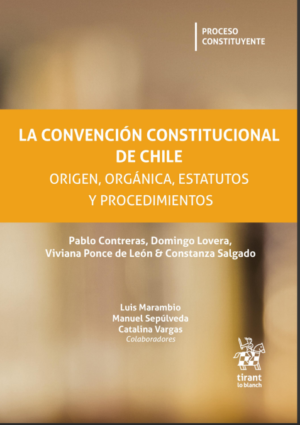 La Convención Constitucional de Chile. Origen, orgánica, estatutos y procedimientos. Año 2022 / 192 Pág. Autor  Pablo Contreras  y Domingo Lovera