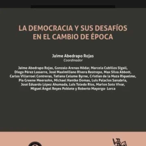 La Democracia y sus desafíos en el cambio de época. Año Mayo 2024/ 612 Pág. Autor Jaime Abedrapo Rojas