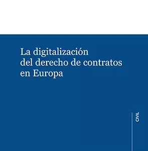 La Digitalización del Derecho de Contratos en Europa. Año 2022/ 240 Pág. Autor Lídia Arnau Raventós (Dir.)