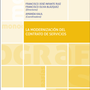 La modernización del contrato de servicios. Año 2022/ 676 Pág. Autor Francisco Oliva Blázquez Francisco, José Infante Ruiz y Amanda  Kalil