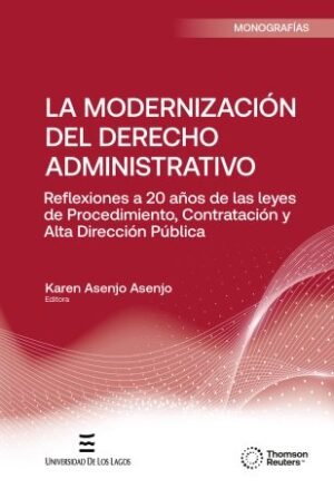 La Modernización del Derecho Administrativo - Karen Asenjo Asenjo 1°edición año 2024 - 660 Páginas