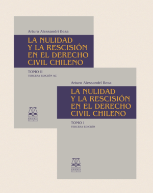 La Nulidad y la Recisión en el Derecho Civil Chileno - 3era Edición - II Tomos. Año 2008/ 1.176 Pág. Autor Arturo Alessandri Besa (AGOTADO)