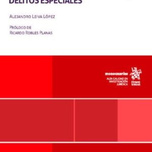 La Participación de Extranei en Delitos Especiales * Alejandro Leiva López - 1° edición septiembre año 2025 * 540 Páginas