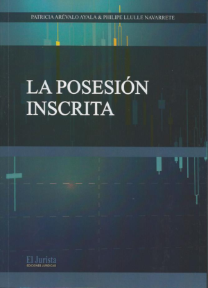 La Posesión Inscrita. Año 2024/152 Pág. Autor Patricia Arévalo Ayala y Philipe Llulle Navarrete